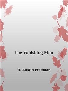 The Vanishing Man (eBook, ePUB) - Austin Freeman, R.