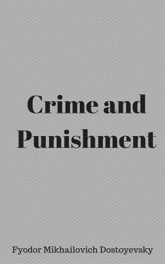 Crime and Punishment (eBook, ePUB) - Mikhailovich Dostoyevsky, Fyodor