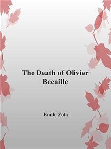 The Death of Olivier Becaille (eBook, ePUB) - Zola, Emile