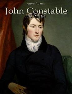 John Constable: His Palette (eBook, ePUB) - Adams, Arron