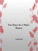 Ten Days in a Mad-House (eBook, ePUB)