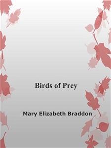 Birds of Prey (eBook, ePUB) - Elisabeth Braddon, Mary