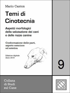 Temi di Cinotecnia 9 - Conformazione delle parti, aspetto esteriore ed estetica (eBook, ePUB) - Canton, Mario