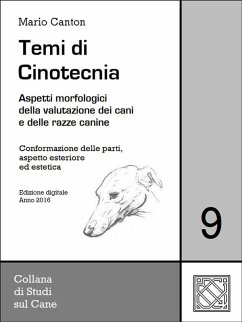 Temi di Cinotecnia 9 - Conformazione delle parti, aspetto esteriore ed estetica (eBook, ePUB) - Canton, Mario