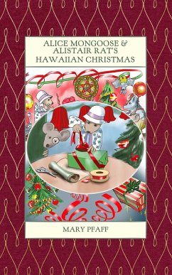 Alice Mongoose and Alistair Rat's Hawaiian Christmas (eBook, ePUB)