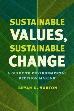 Sustainable Values, Sustainable Change (eBook, ePUB) - Norton, Bryan G. Sustainable Values, Sustainable Change (eBook, ePUB) - Norton, Bryan G.
