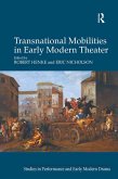 Transnational Mobilities in Early Modern Theater (eBook, ePUB)