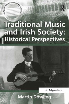 Traditional Music and Irish Society: Historical Perspectives (eBook, PDF) - Dowling, Martin