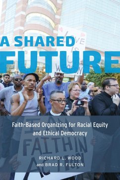 A Shared Future (eBook, ePUB) - Wood, Richard L.; Fulton, Brad R. A Shared Future (eBook, ePUB) - Wood, Richard L.; Fulton, Brad R.