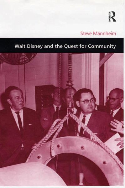 Walt Disney and the Quest for Community (eBook, ePUB) Walt Disney and the Quest for Community (eBook, ePUB)