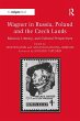 Wagner in Russia, Poland and the Czech... - Bild 1