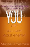 You Are Your Own Worst Enemy (eBook, ePUB)