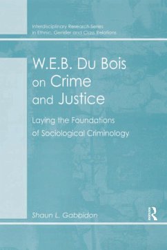 W.E.B. Du Bois on Crime and Justice (eBook, PDF) - Gabbidon, Shaun L.