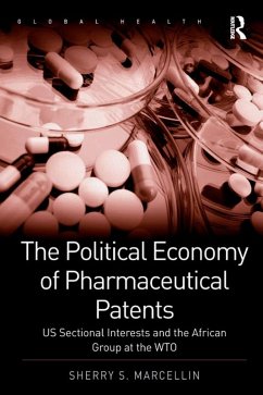 The Political Economy of Pharmaceutical Patents (eBook, PDF) - Marcellin, Sherry S.