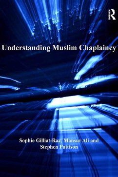Understanding Muslim Chaplaincy (eBook, PDF) - Gilliat-Ray, Sophie; Ali, Mansur