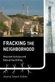 Fracking the Neighborhood (eBook, ePUB) Fracking the Neighborhood (eBook, ePUB)