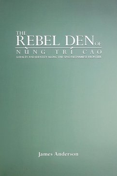 The Rebel Den of Nung Trí Cao (eBook, PDF) - Anderson, James A.