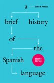 A Brief History of the Spanish Language (eBook, ePUB)
