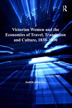 Victorian Women and the Economies of Travel, Translation and Culture, 1830-1870 (eBook, PDF) - Johnston, Judith