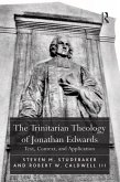 The Trinitarian Theology of Jonathan Edwards (eBook, PDF) The Trinitarian Theology of Jonathan Edwards (eBook, PDF)