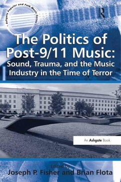 Cover The Politics of Post-9/11 Music: Sound, Trauma, and the Music Industry in the Time of Terror (eBook, ePUB)