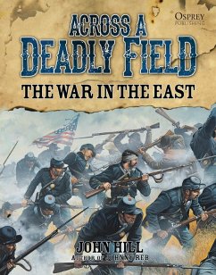 Across A Deadly Field: The War in the East (eBook, PDF) - Hill, John