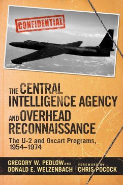 The Central Intelligence Agency and Overhead Reconnaissance (eBook, ePUB) - Pedlow, Gregory; Welzenbach, Donald