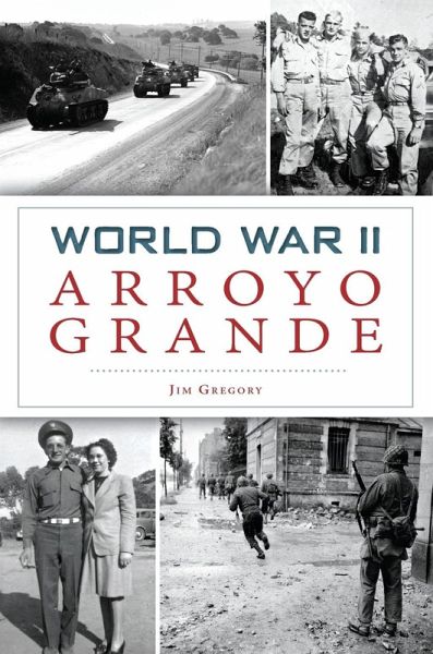 World War II Arroyo Grande (eBook, ePUB) World War II Arroyo Grande (eBook, ePUB)