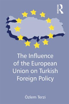 The Influence of the European Union on Turkish Foreign Policy (eBook, ePUB) - Terzi, Özlem
