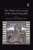 The Political Economy of the Dutch Republic (eBook, ePUB)