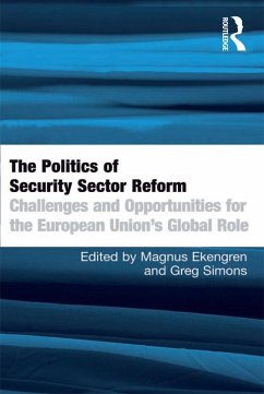 The Politics of Security Sector Reform (eBook, ePUB) - Ekengren, Magnus