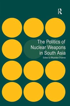 The Politics of Nuclear Weapons in South Asia (eBook, ePUB)