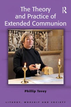 The Theory and Practice of Extended Communion (eBook, ePUB) - Tovey, Phillip