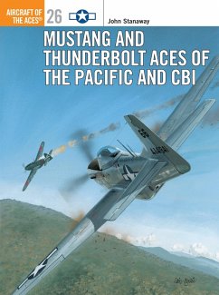 Mustang and Thunderbolt Aces of the Pacific and CBI (eBook, PDF) - Stanaway, John