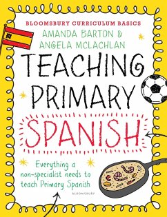 Bloomsbury Curriculum Basics: Teaching Primary Spanish (eBook, ePUB) - Barton, Amanda; Mclachlan, Angela