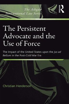 The Persistent Advocate and the Use of Force (eBook, ePUB) - Henderson, Christian