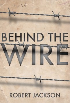 Cover Behind the Wire (eBook, PDF)