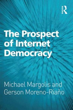 The Prospect of Internet Democracy (eBook, ePUB) - Margolis, Michael; Moreno-Riaño, Gerson