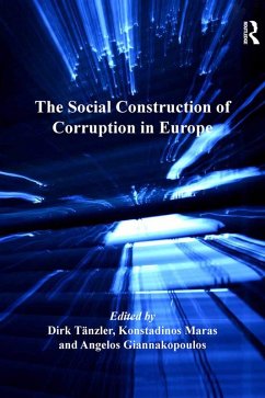 The Social Construction of Corruption in Europe (eBook, PDF) - Tänzler, Dirk; Maras, Konstadinos