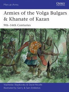 Armies of the Volga Bulgars & Khanate of Kazan (eBook, PDF) - Shpakovsky, Viacheslav; Nicolle, David