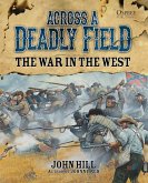 Across A Deadly Field: The War in the West (eBook, PDF)