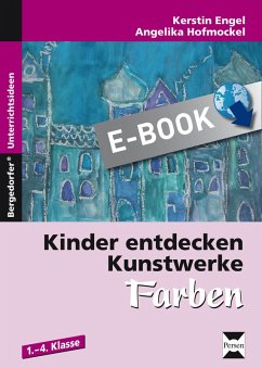 Kinder entdecken Kunstwerke: Farben (eBook, PDF) - Hofmockel, Kerstin Engel/Angelika