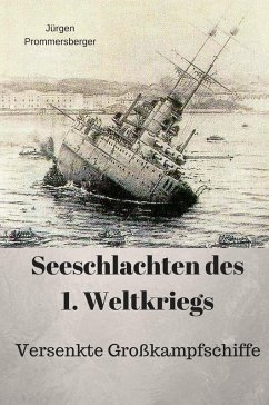 Seeschlachten des 1. Weltkriegs (eBook, ePUB) - Prommersberger, Jürgen