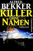Killer ohne Namen: Thriller (Alfred Bekker, #10) (eBook, ePUB)