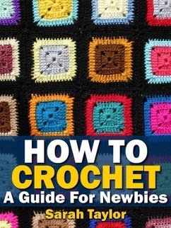 Cover How To Crochet - A Guide For Newbies (eBook, ePUB)
