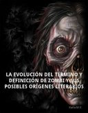 La Evolución Del Término Y Definición De Zombi Y Sus Posibles Orígenes Literarios (eBook, ePUB)