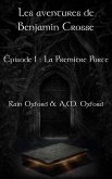 Les aventures de Benjamin Crosse, épisode 1 : La première porte (eBook, ePUB) Les aventures de Benjamin Crosse, épisode 1 : La première porte (eBook, ePUB)