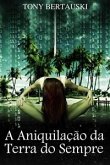 A Aniquilação Da Terra Do Sempre (eBook, ePUB)