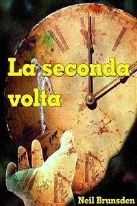 La Seconda Volta (eBook, ePUB) - Brunsden, Neil