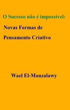 Cover O Sucesso nao e impossivel: Novas Formas de Pensamento Criativo (eBook, ePUB)